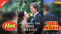 Crossing the Line to Love - Full Movie HD - Drama ShortFilms Hot - Video Dailymotion