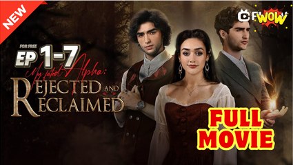 My Fated Alpha Rejected & Reclaimed - Full Movie HD