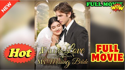 Fall In Love With My Missing Bride - Full Movie HD - Drama ShortFilms Hot - Video Dailymotion