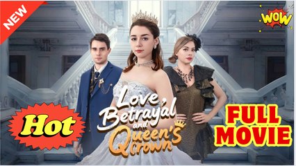 Love, Betrayal and Queen's Crown Full Movie HD - Drama ShortFilms Hot