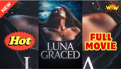 Luna Graced Full Episodes