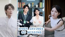 【 When Savings Go Missing 】 Newest Chinese Drama 2025 #chinesedrama  #producer #shortdrama2025