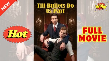 [New] Til Bullets Do Us Part #kalostv - Full Movie Drama Hub