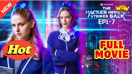 [New] The Hacker Heiress Strikes Back #reelshort