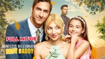 Homeless Billionaire Baby Daddy(2025) Full Movie