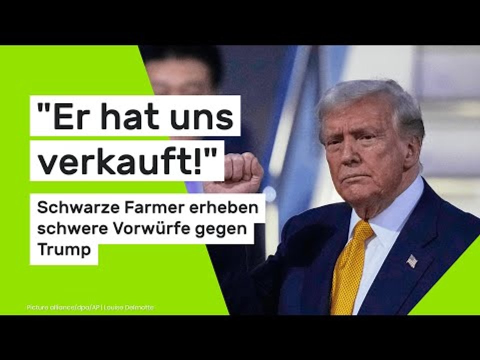 'Er hat uns verkauft!' Schwarze Farmer erheben schwere Vorwürfe Trump