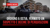 Ordigno a Ostia, fermato un sospetto e decine di perquisizioni