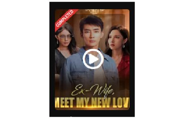Ex-Wife Meet My New Love Chinese Drama - English Sub
