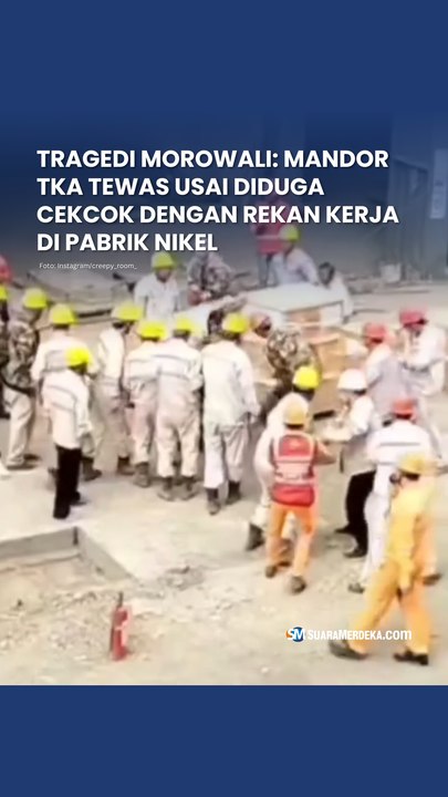 Tragedi Morowali: Mandor TKA Tewas Usai Diduga Cekcok dengan Rekan Kerja di Pabrik Nikel