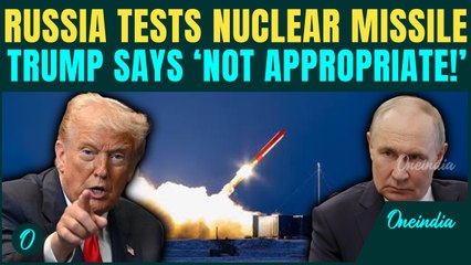 BREAKING: Trump reacts to Putin’s ‘Burevestnik’ Nuclear Missile | ‘Inappropriate!’; threatens WW3