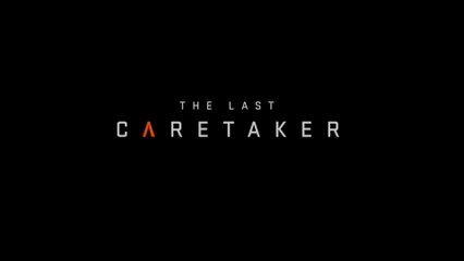 The Last Caretaker Official Steam Next Fest Demo Trailer