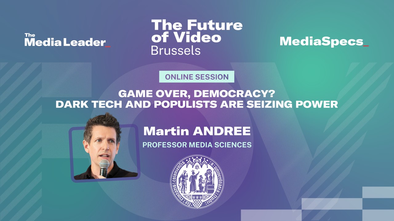 The Future of Video Brussels : Game over, Democracy? Dark Tech and Populists are Seizing Power