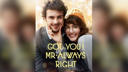 Got You! Mr. Always Right Full Episodes