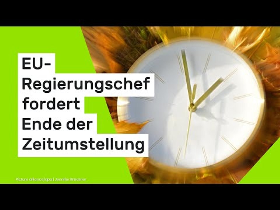 Zeitumstellung bald abgeschafft?:'Kein Sinn mehr!' EU-Regierungschef fordert Ende der Zeitumstellung