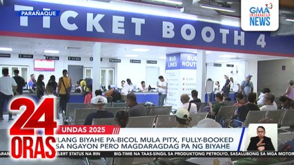 Ilang biyahe pa-Bicol mula PITX, fully-booked sa ngayon pero magdaragdag pa ng biyah | 24 Oras
