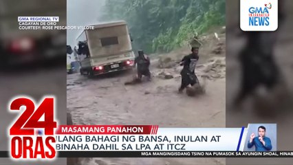 Ilang bahagi ng bansa, inulan at binaha dahil sa LPA at ITCZ | 24 Oras