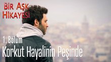 Korkut hayalinin peşinden gidiyor.. - Bir Aşk Hikayesi 1. Bölüm