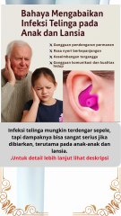 Bahaya Mengabaikan Infeksi Telinga pada Anak dan Lansia 🧓👶