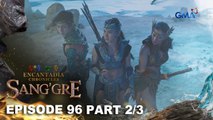 Sang'gre: The Sang’gres arrive in Mineave! (Episode 96 - Part 2/3) | Encantadia Chronicles