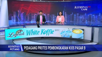 Pembongkaran Kios di Pasar Barito buat Pedagang Menangis Histeris | KOMPAS PETANG