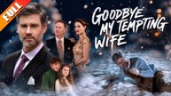 [Hot 2025🔥] Goodbye My Tempting Wife_ Reelshort