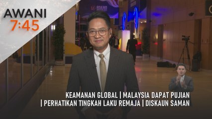 AWANI 7:45 [27/10/2025] – Keamanan global | Malaysia dapat pujian | Perhatikan tingkah laku remaja