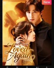 Born Again Loved Again Chinese Drama - English Sub