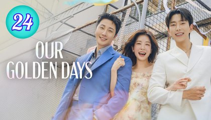 Our Golden Days Episode 24