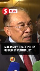 Principle of centrality continues to guide Malaysia's trade policy - PM
