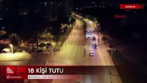 Antalya merkezli yasa dışı bahis operasyonunda 18 kişi tutuklandı