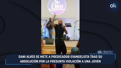 Dani Alves se mete a predicador evangelista tras su absolución por la presunta violación a una joven