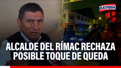 Alcalde del Rímac rechaza posible toque de queda: "Nuestra economía está en crecimiento"