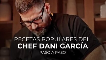 Recetas populares del chef Dani García paso a paso