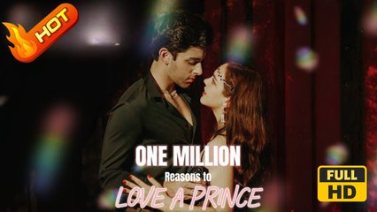 One Million Reasons to Love a Prince | Full Movie HD - SweetRomance Love Drama ShortFilms Love Romantic