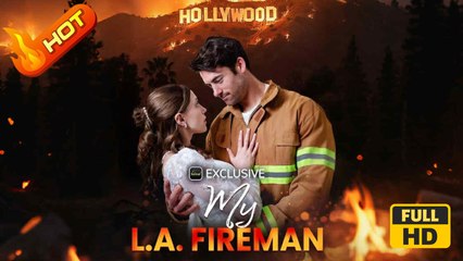 My LA Fireman | Full Movie HD - SweetRomance Romantic Love Drama ShortFilms Hot