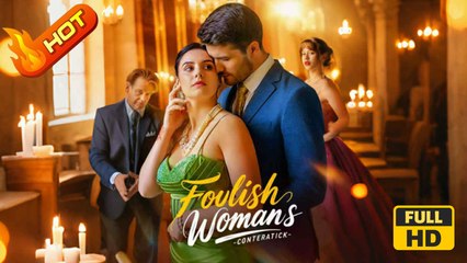 The Foolish Heiress Strikes Back | Full Movie HD - SweetRomance Love Drama ShortFilms Hot