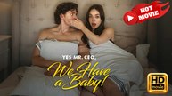 Yes Mr. CEO, We Have A Baby! | Full Movie HD -  Drama ShortFilms Hot