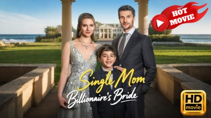 Single Mom, Billionaire's Bride  Full Movie HD - Drama ShortFilms Hot