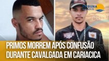 Primos morrem após confusão durante cavalgada em Cariacica