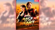 Race To My Heart full short drama