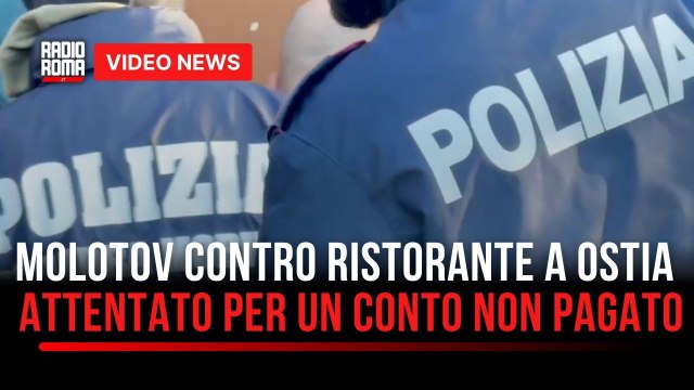 Ostia, molotov contro ristorante dopo conto non pagato: 37enne arrestato