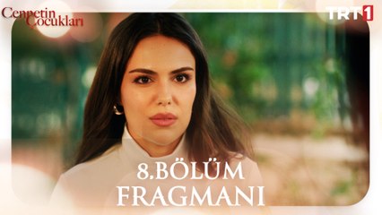 Cennetin Çocukları 8. Bölüm Fragmanı @trt1