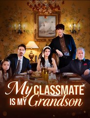 My Classmate Is My Grandson - Drama FULL MOVIES ENGLISH SUB