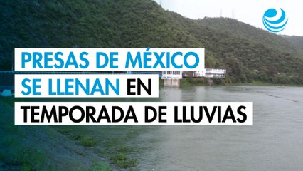 Presas de México se llenan; podrían abastecer al Valle de México, Monterrey Guadalajara por 10 años