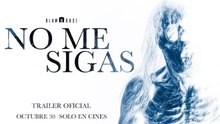 No Me Sigas | Tráiler oficial