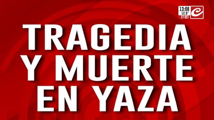 Tragedia y muerte en Yaza: el conductor presentaba intoxicación alcohólica