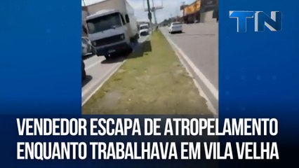 Vendedor escapa de atropelamento enquanto trabalhava em Vila Velha