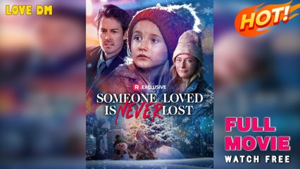 Someone Loved is Never Lost (2025) - FULL  Reelshort