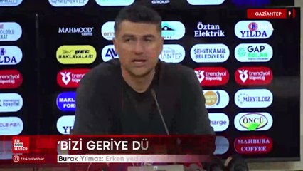 Burak Yılmaz: Erken yediğimiz gol bizi geriye düşürdü