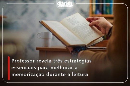 Professor revela três estratégias essenciais para melhorar a memorização durante a leitura